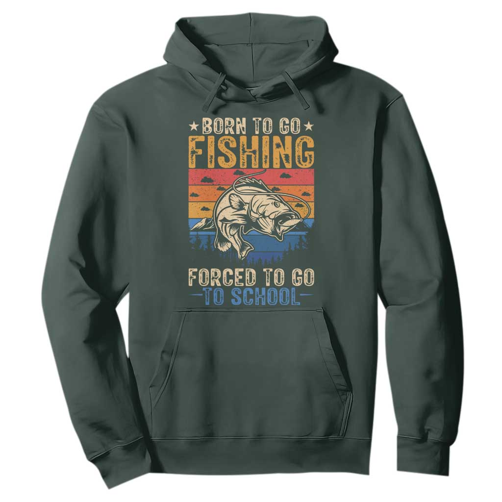 Born to Go Fishing Forced School Hoodie Funny Fishing Fisherman Kids Boys TS10 Dark Forest Green Print Your Wear