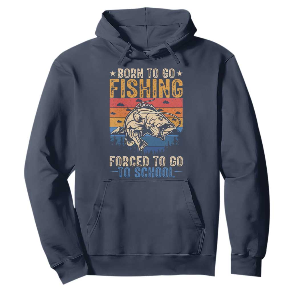 Born to Go Fishing Forced School Hoodie Funny Fishing Fisherman Kids Boys TS10 Navy Print Your Wear