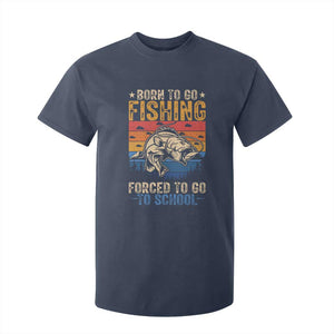 Born to Go Fishing Forced School T Shirt For Kid Funny Fishing Fisherman Kids Boys TS10 Navy Print Your Wear