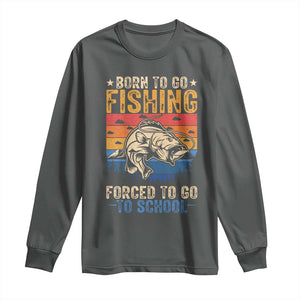 Born to Go Fishing Forced School Long Sleeve Shirt Funny Fishing Fisherman Kids Boys TS10 Dark Heather Print Your Wear
