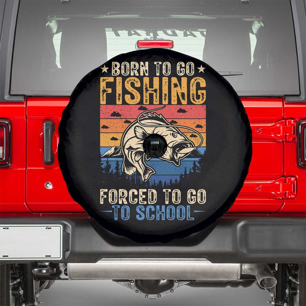 Born to Go Fishing Forced School Spare Tire Cover Funny Fishing Fisherman Kids Boys TS10 Black Print Your Wear