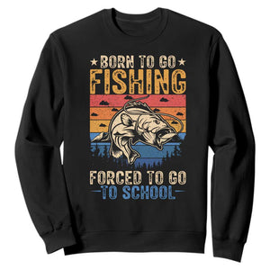 Born to Go Fishing Forced School Sweatshirt Funny Fishing Fisherman Kids Boys TS10 Black Print Your Wear
