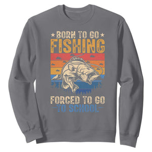 Born to Go Fishing Forced School Sweatshirt Funny Fishing Fisherman Kids Boys TS10 Charcoal Print Your Wear