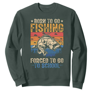 Born to Go Fishing Forced School Sweatshirt Funny Fishing Fisherman Kids Boys TS10 Dark Forest Green Print Your Wear