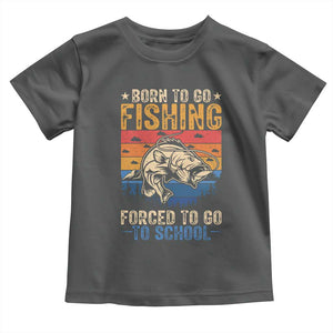 Born to Go Fishing Forced School Toddler T Shirt Funny Fishing Fisherman Kids Boys TS10 Dark Heather Print Your Wear