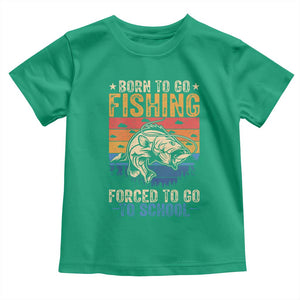 Born to Go Fishing Forced School Toddler T Shirt Funny Fishing Fisherman Kids Boys TS10 Irish Green Print Your Wear