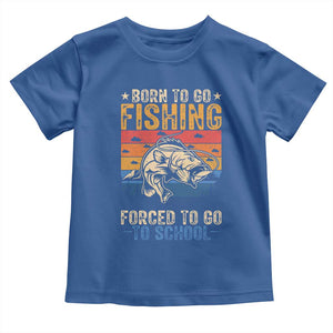 Born to Go Fishing Forced School Toddler T Shirt Funny Fishing Fisherman Kids Boys TS10 Royal Blue Print Your Wear