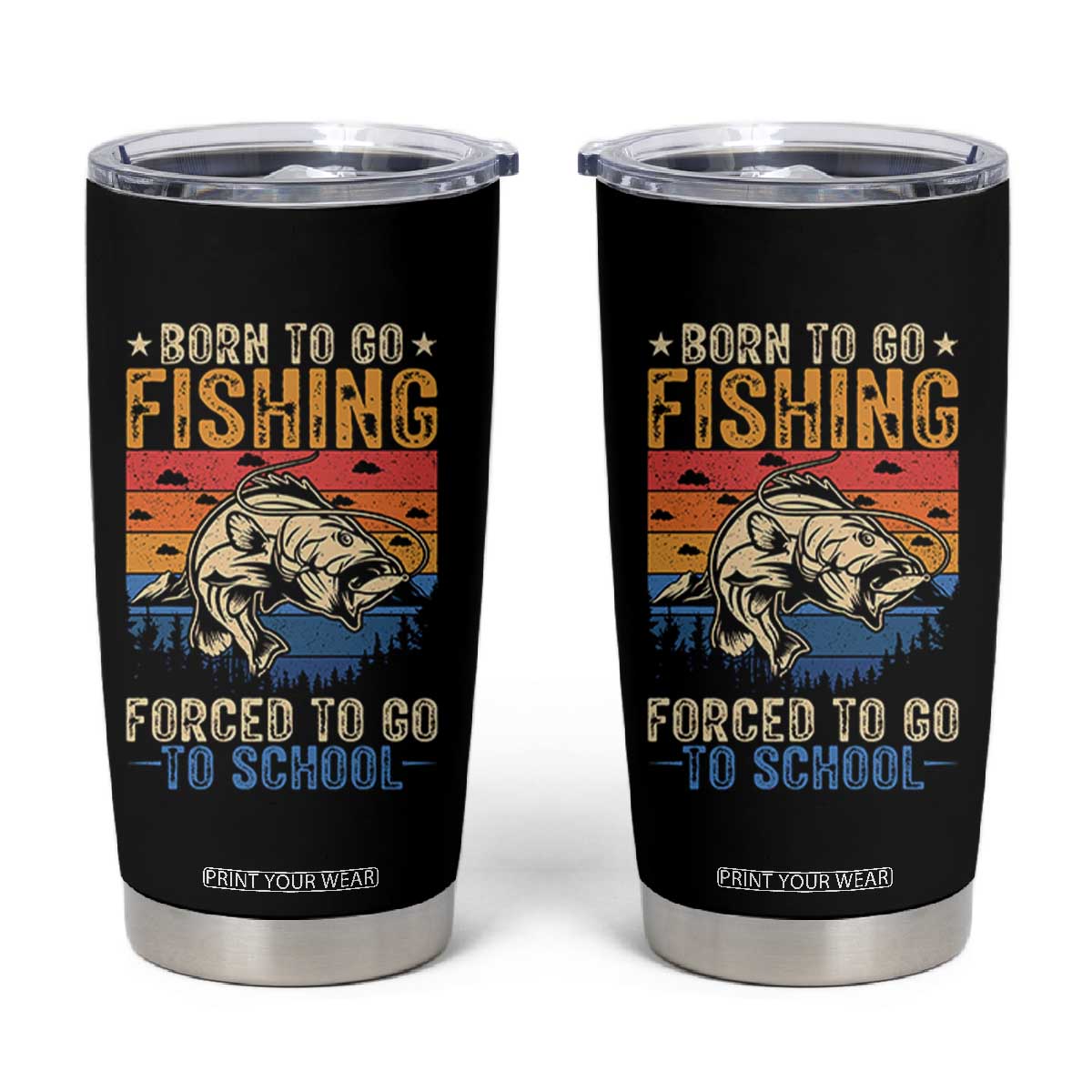 Born to Go Fishing Forced School Tumbler Cup Funny Fishing Fisherman Kids Boys TS10 Black Print Your Wear