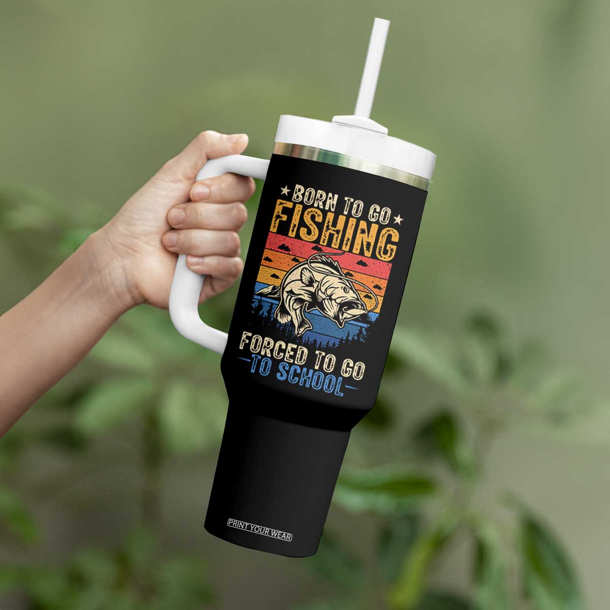 Born to Go Fishing Forced School Tumbler With Handle Funny Fishing Fisherman Kids Boys TS10 Print Your Wear