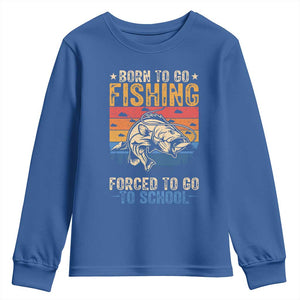 Born to Go Fishing Forced School Youth Sweatshirt Funny Fishing Fisherman Kids Boys TS10 Royal Blue Print Your Wear
