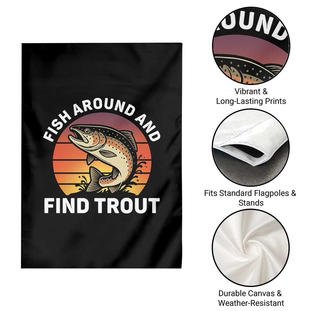 Fish Around and Find Trout Garden Flag Fish Men's Funny Fishing Gifts Fathers Day TS10 Print Your Wear