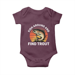 Fish Around and Find Trout Baby Onesie Fish Men's Funny Fishing Gifts Fathers Day TS10 Maroon Print Your Wear