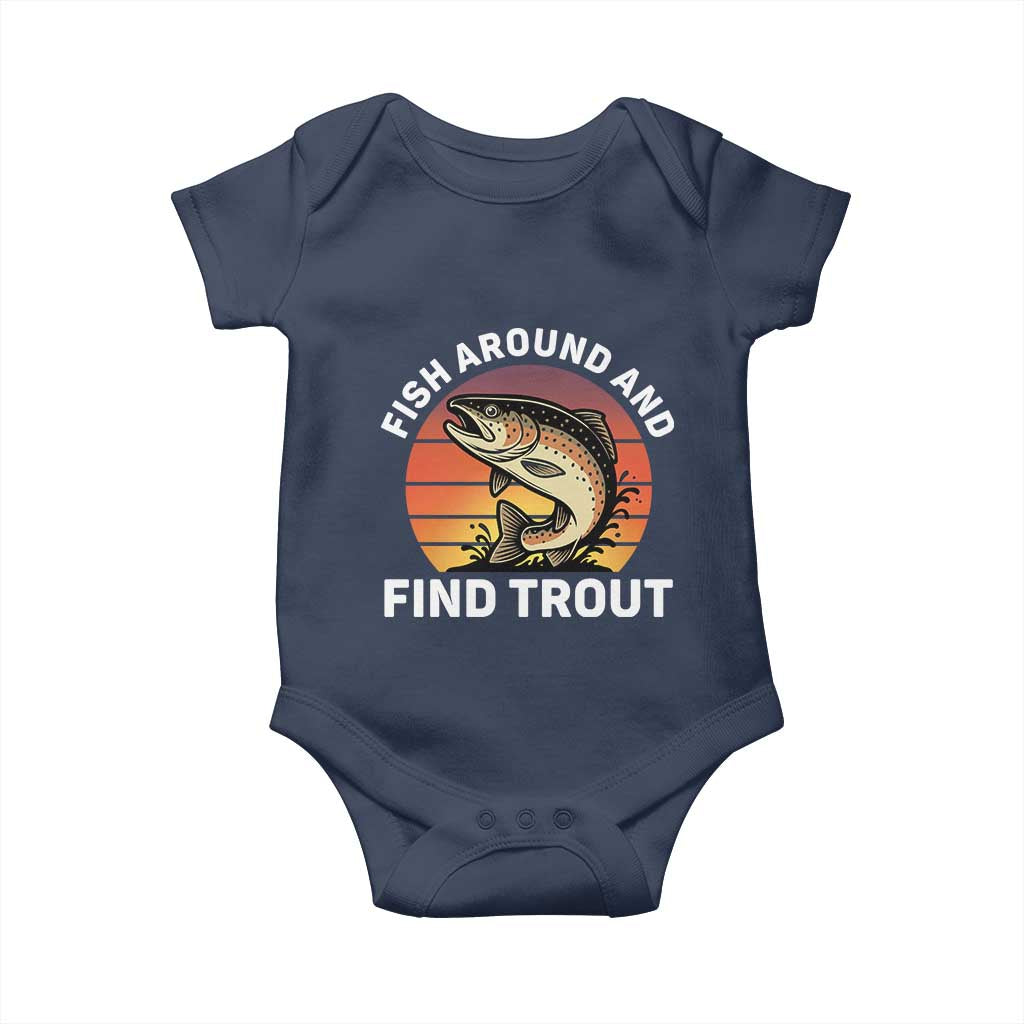 Fish Around and Find Trout Baby Onesie Fish Men's Funny Fishing Gifts Fathers Day TS10 Navy Print Your Wear