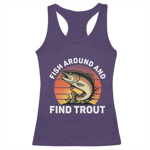 Fish Around and Find Trout Racerback Tank Top Fish Men's Funny Fishing Gifts Fathers Day TS10 Purple Print Your Wear