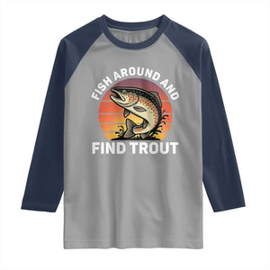 Fish Around and Find Trout Raglan Shirt Fish Men's Funny Fishing Gifts Fathers Day TS10 Sport Gray Navy Print Your Wear