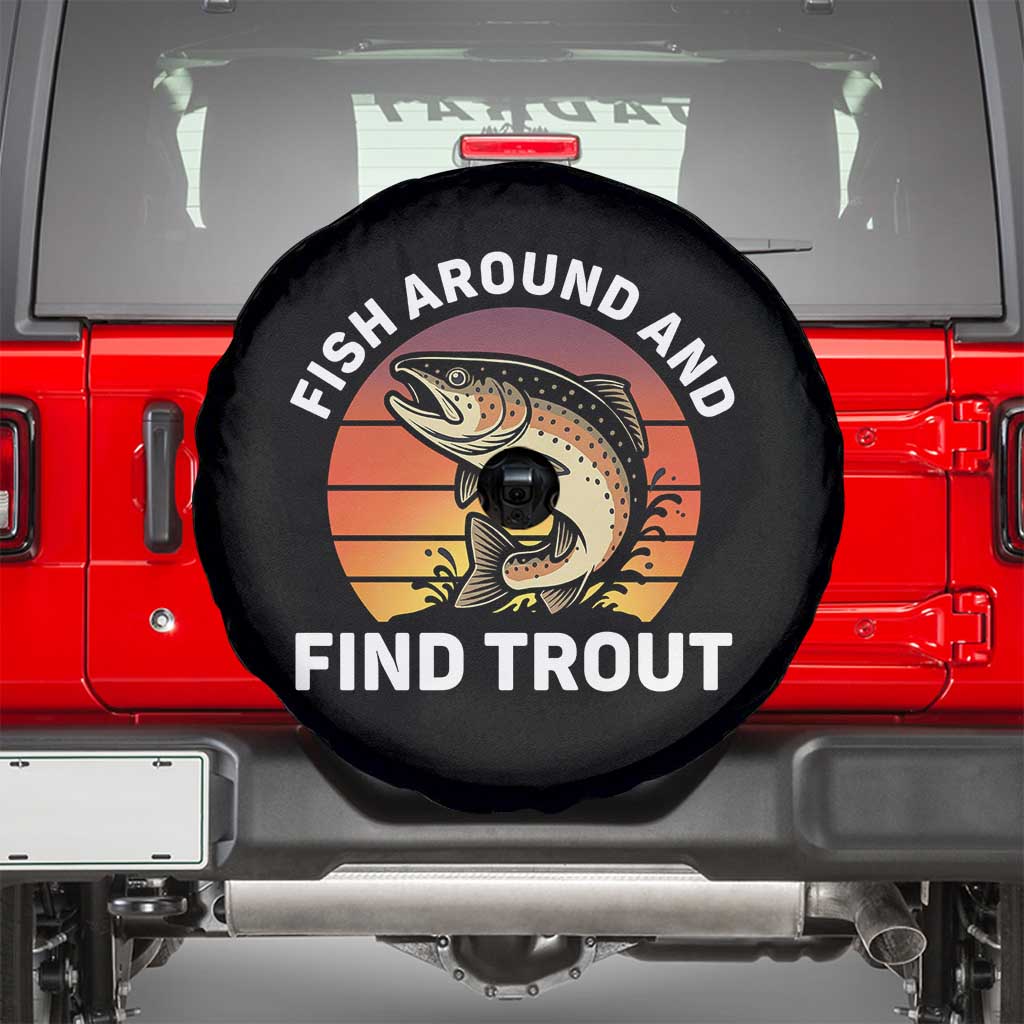 Fish Around and Find Trout Spare Tire Cover Fish Men's Funny Fishing Gifts Fathers Day TS10 Black Print Your Wear