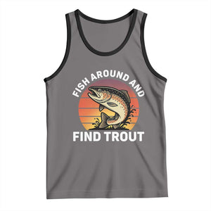 Fish Around and Find Trout Tank Top Fish Men's Funny Fishing Gifts Fathers Day TS10 Deep Heather Black Print Your Wear