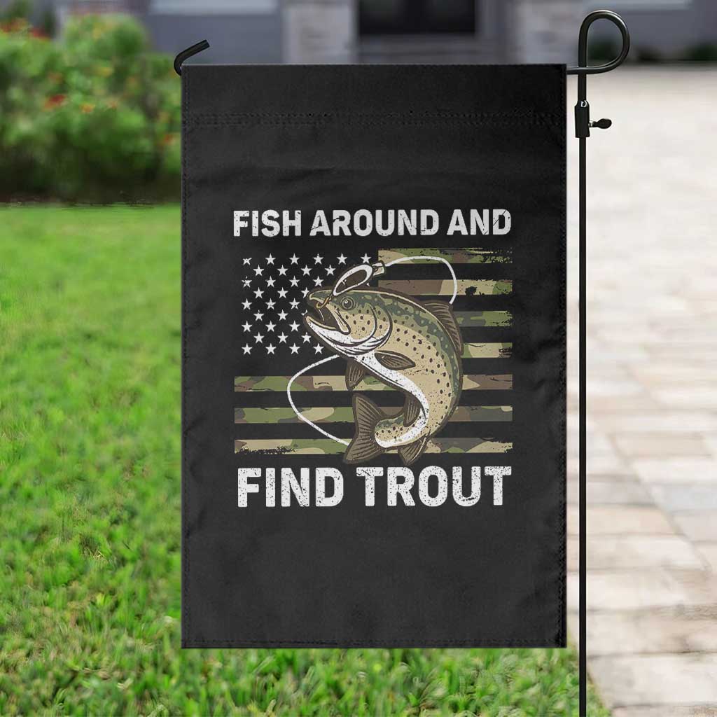 Fish Around and Find Trout Garden Flag Camo Bass Fishing Meme US Flag Punny Pun Dad TS10 Print Your Wear