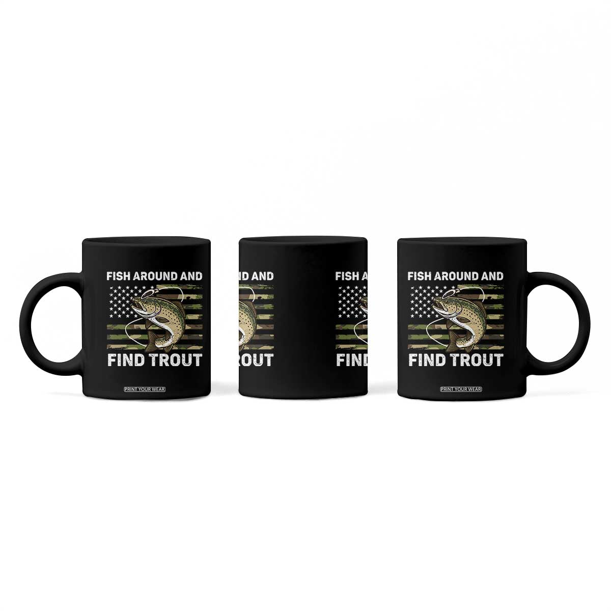 Fish Around and Find Trout Coffee Mug Camo Bass Fishing Meme US Flag Punny Pun Dad TS10 Print Your Wear