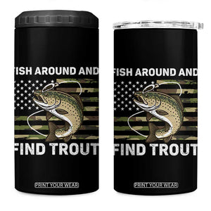 Fish Around and Find Trout 4 in 1 Can Cooler Tumbler Camo Bass Fishing Meme US Flag Punny Pun Dad TS10 One Size: 16 oz Black Print Your Wear