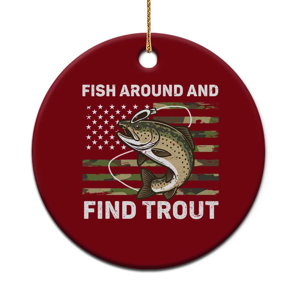 Fish Around and Find Trout Ceramic Ornament Camo Bass Fishing Meme US Flag Punny Pun Dad TS10 1pc Red Print Your Wear