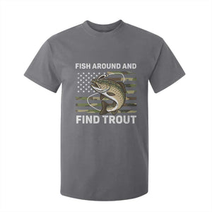 Fish Around and Find Trout T Shirt For Kid Camo Bass Fishing Meme US Flag Punny Pun Dad TS10 Charcoal Print Your Wear