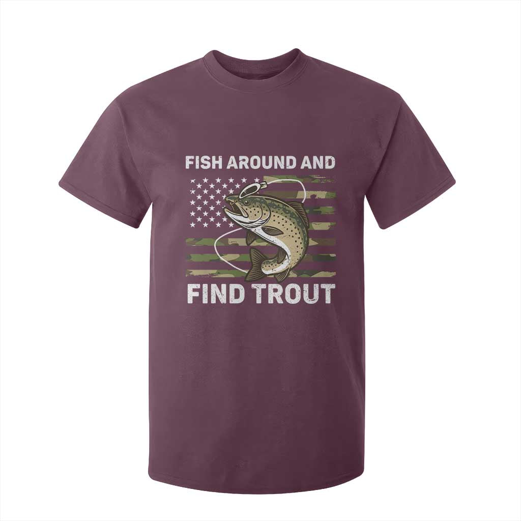 Fish Around and Find Trout T Shirt For Kid Camo Bass Fishing Meme US Flag Punny Pun Dad TS10 Maroon Print Your Wear
