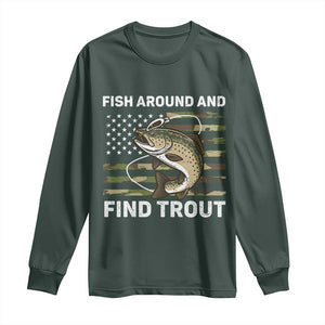 Fish Around and Find Trout Long Sleeve Shirt Camo Bass Fishing Meme US Flag Punny Pun Dad TS10 Dark Forest Green Print Your Wear