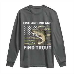 Fish Around and Find Trout Long Sleeve Shirt Camo Bass Fishing Meme US Flag Punny Pun Dad TS10 Dark Heather Print Your Wear