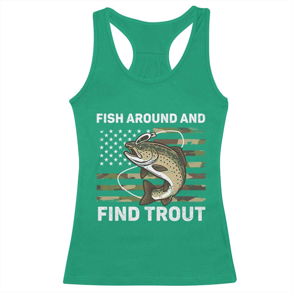 Fish Around and Find Trout Racerback Tank Top Camo Bass Fishing Meme US Flag Punny Pun Dad TS10 Irish Green Print Your Wear