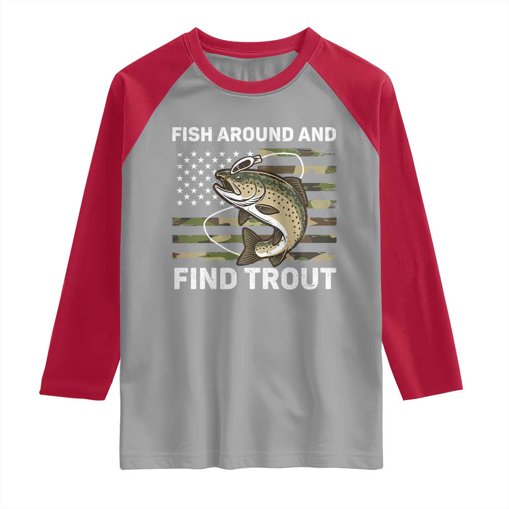 Fish Around and Find Trout Raglan Shirt Camo Bass Fishing Meme US Flag Punny Pun Dad TS10 Sport Gray Red Print Your Wear