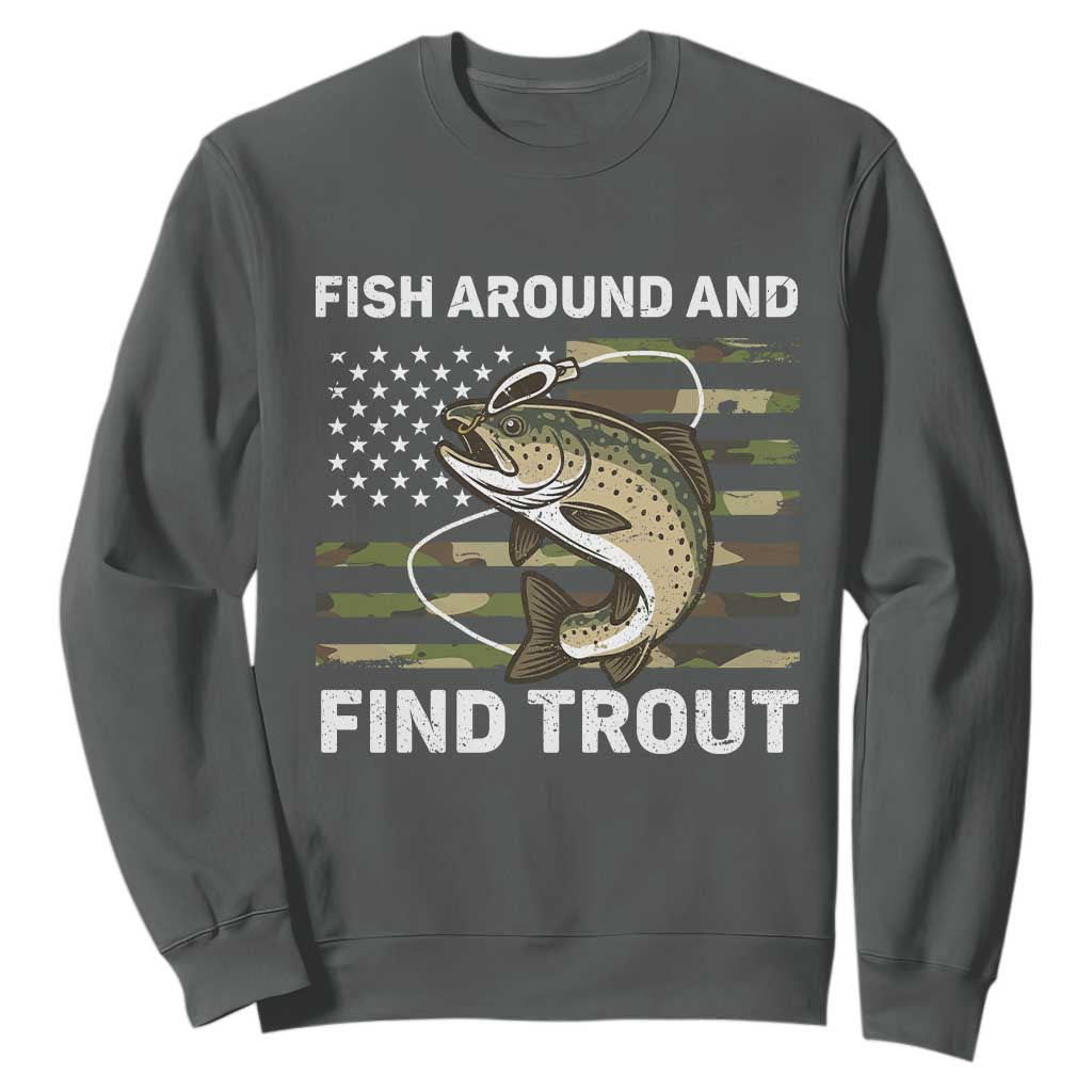 Fish Around and Find Trout Sweatshirt Camo Bass Fishing Meme US Flag Punny Pun Dad TS10 Dark Heather Print Your Wear