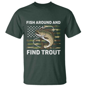 Fish Around and Find Trout T Shirt Camo Bass Fishing Meme US Flag Punny Pun Dad TS10 Dark Forest Green Print Your Wear
