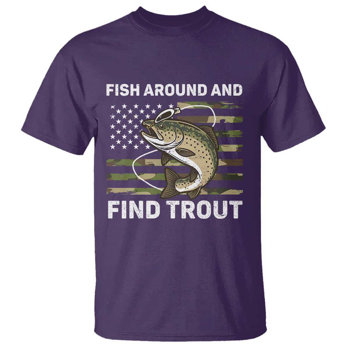 Fish Around and Find Trout T Shirt Camo Bass Fishing Meme US Flag Punny Pun Dad TS10 Purple Print Your Wear
