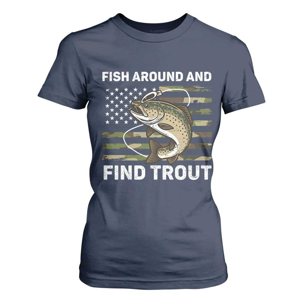 Fish Around and Find Trout T Shirt For Women Camo Bass Fishing Meme US Flag Punny Pun Dad TS10 Navy Print Your Wear