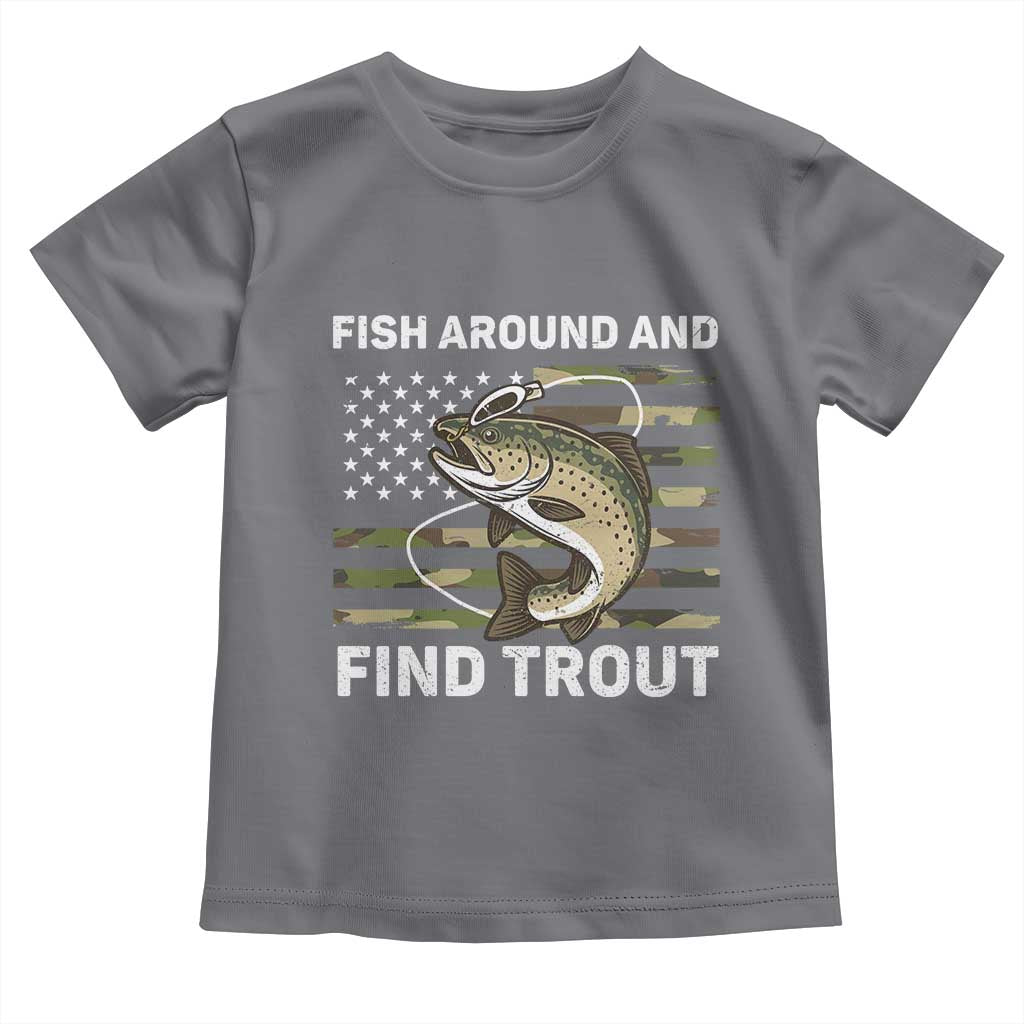 Fish Around and Find Trout Toddler T Shirt Camo Bass Fishing Meme US Flag Punny Pun Dad TS10 Charcoal Print Your Wear