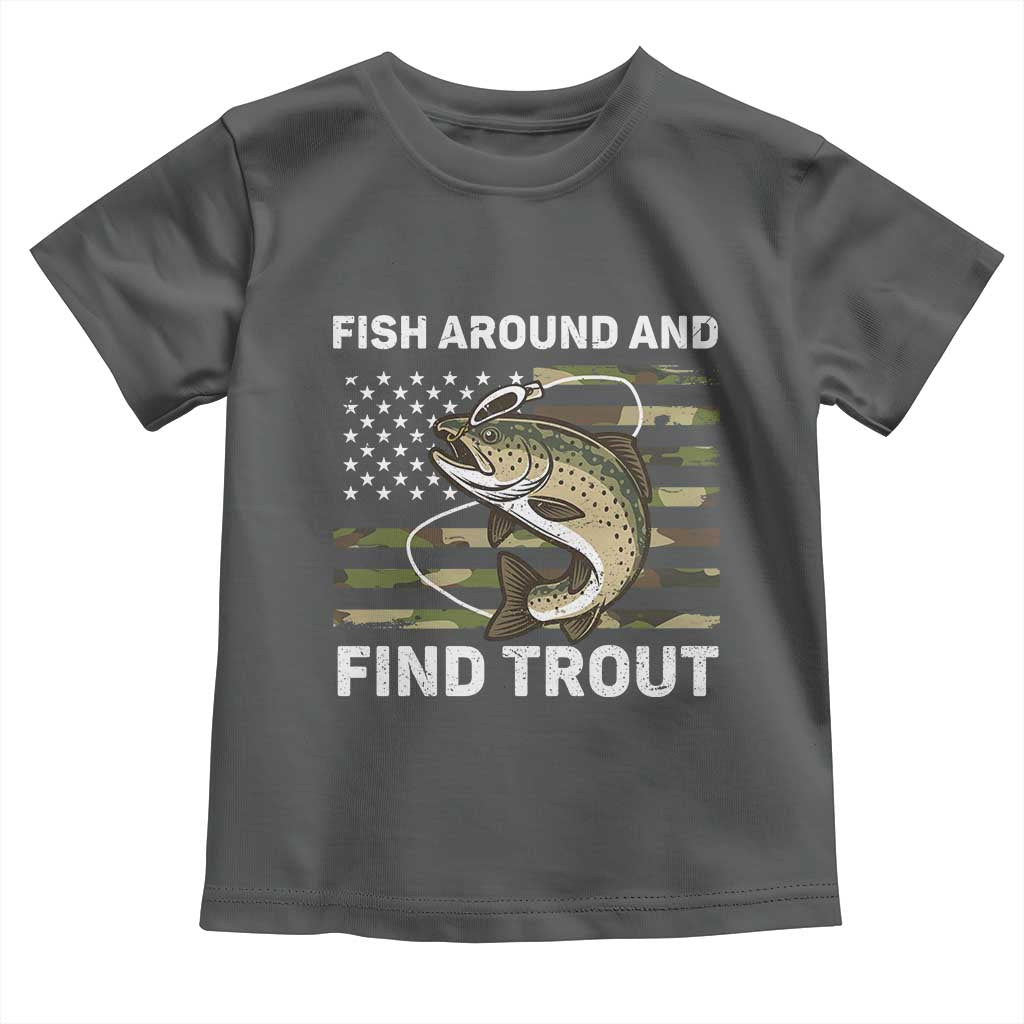 Fish Around and Find Trout Toddler T Shirt Camo Bass Fishing Meme US Flag Punny Pun Dad TS10 Dark Heather Print Your Wear