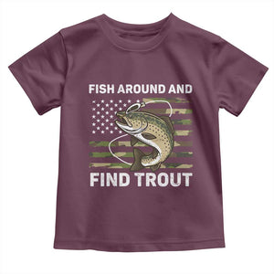 Fish Around and Find Trout Toddler T Shirt Camo Bass Fishing Meme US Flag Punny Pun Dad TS10 Maroon Print Your Wear