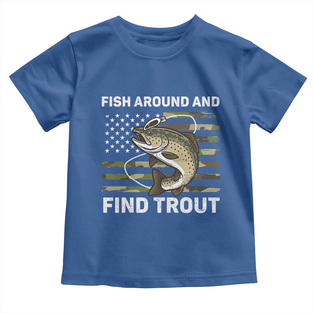 Fish Around and Find Trout Toddler T Shirt Camo Bass Fishing Meme US Flag Punny Pun Dad TS10 Royal Blue Print Your Wear
