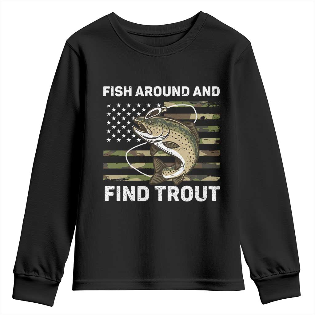 Fish Around and Find Trout Youth Sweatshirt Camo Bass Fishing Meme US Flag Punny Pun Dad TS10 Black Print Your Wear