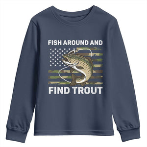 Fish Around and Find Trout Youth Sweatshirt Camo Bass Fishing Meme US Flag Punny Pun Dad TS10 Navy Print Your Wear