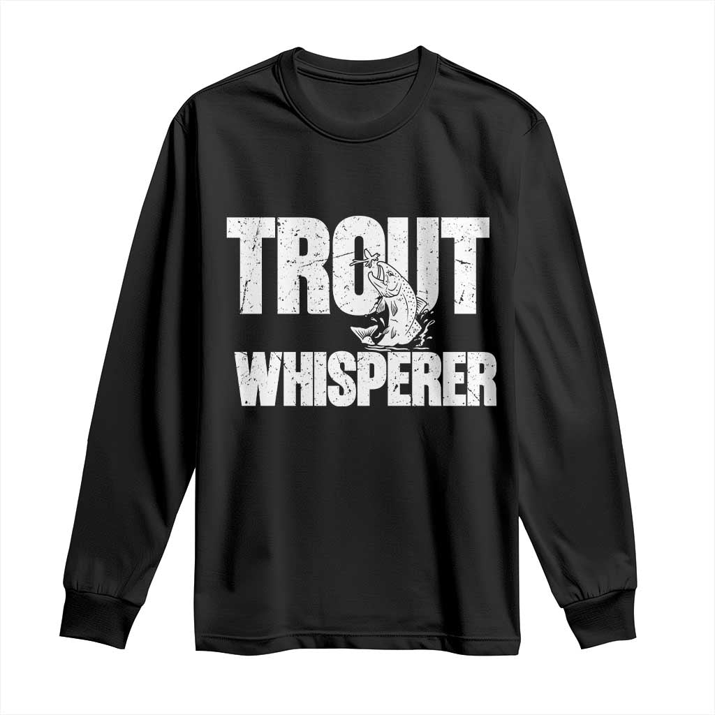 Trout Fishing Long Sleeve Shirt Funny Fishing Fisherman Trout Whisperer Gift TS10 Black Print Your Wear