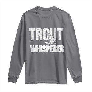 Trout Fishing Long Sleeve Shirt Funny Fishing Fisherman Trout Whisperer Gift TS10 Charcoal Print Your Wear