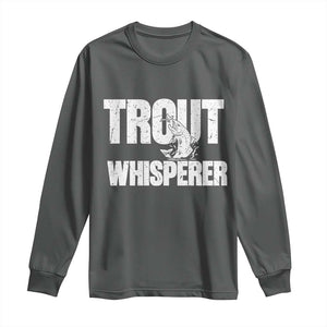 Trout Fishing Long Sleeve Shirt Funny Fishing Fisherman Trout Whisperer Gift TS10 Dark Heather Print Your Wear