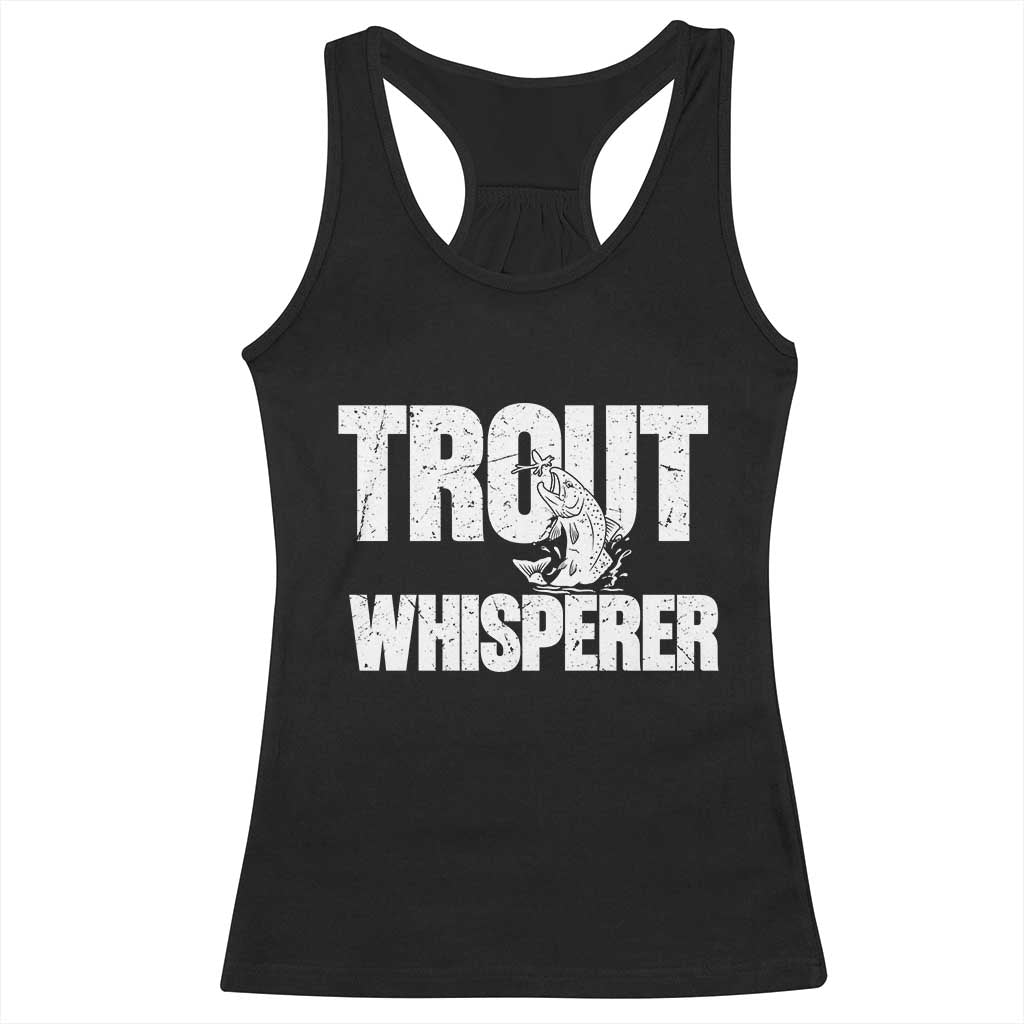 Trout Fishing Racerback Tank Top Funny Fishing Fisherman Trout Whisperer Gift TS10 Black Print Your Wear