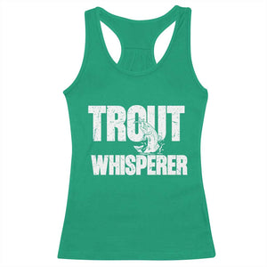 Trout Fishing Racerback Tank Top Funny Fishing Fisherman Trout Whisperer Gift TS10 Irish Green Print Your Wear