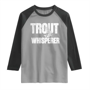 Trout Fishing Raglan Shirt Funny Fishing Fisherman Trout Whisperer Gift TS10 Sport Gray Black Print Your Wear
