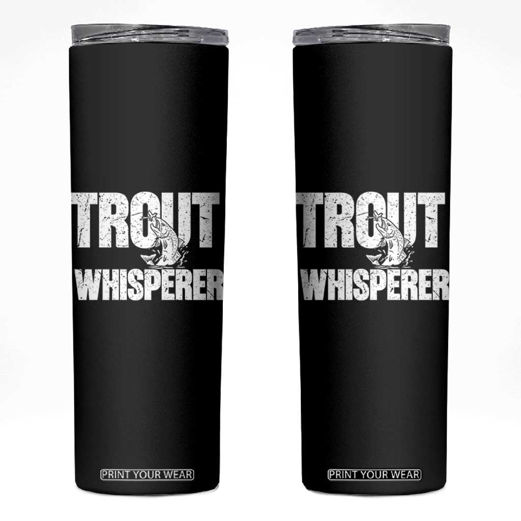 Trout Fishing Skinny Tumbler Funny Fishing Fisherman Trout Whisperer Gift TS10 Black Print Your Wear