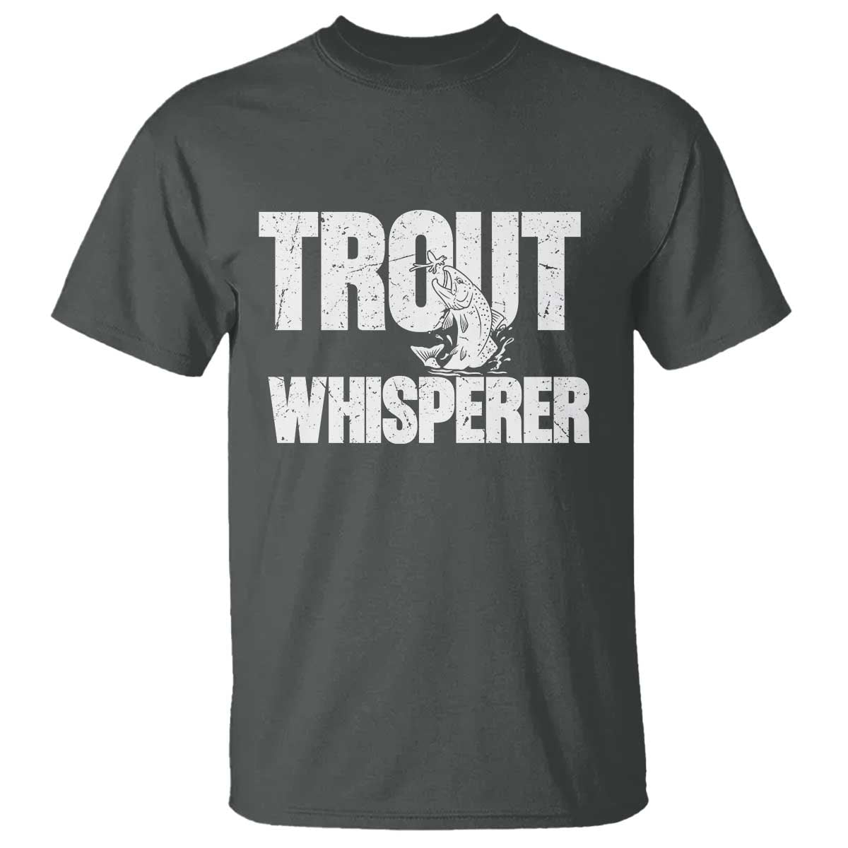 Trout Fishing T Shirt Funny Fishing Fisherman Trout Whisperer Gift TS10 Dark Heather Print Your Wear