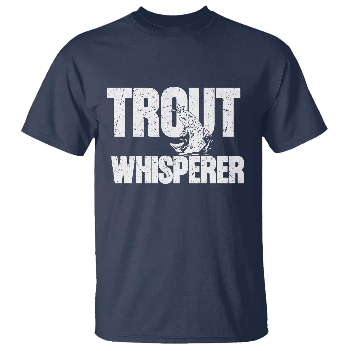 Trout Fishing T Shirt Funny Fishing Fisherman Trout Whisperer Gift TS10 Navy Print Your Wear